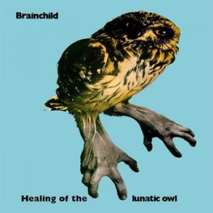 brainchild: healing of the lunatic owl (+cd)