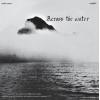 across the water: across the water