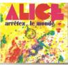 alice: arretez le monde