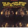 the american breed: bend me, shape me