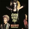rust: come with me