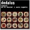 dedalus: materiale per tre esecutori