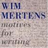 wim mertens: motives for writing
