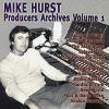 mike hurst: producers archives volume 1