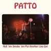 patto: roll 'em smoke 'em put another line out (coloured)