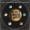 john hill: six moons of jupiter