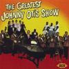 johnny otis: the greatest johnny otis show