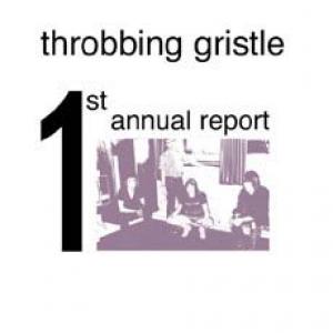 throbbing gristle: 1 st annual report of throbbing gristle