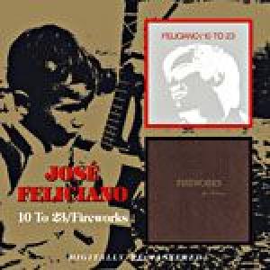 jose feliciano: 10 to 23 / fireworks