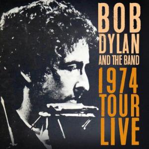 bob dylan & the band: 1974 tour live