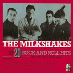 the milkshakes: 20 rock & roll hits of the 50s and 60s
