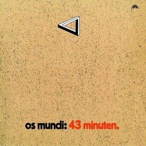 os mundi: 43 minuten