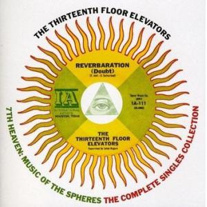 13th floor elevators: 7th heaven (complete singles collection)