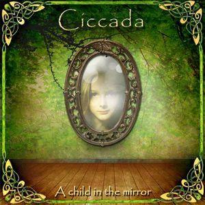 ciccada: a child in the mirror