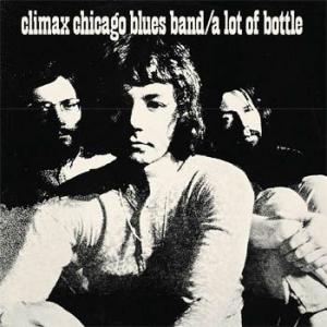 climax chicago blues band: a lot of bottle