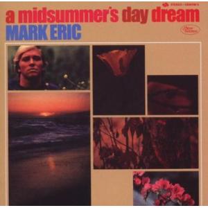 mark eric: a midsummer's day dream