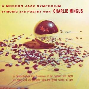 charles mingus: a modern jazz symposium of music and poetry