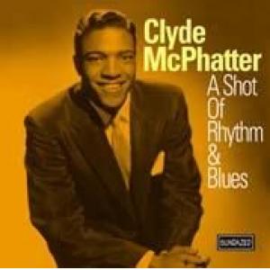mcphatter, clyde: a shot of rhythm & blues