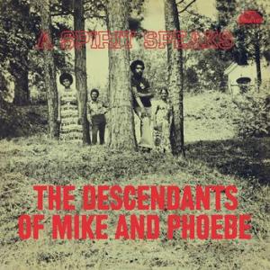 the descendants of mike and phoebe: a spirit speaks