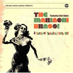 the mariachi brass featuring chet baker: a taste of tequila / hats off