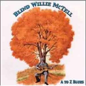 blind willie mctell: a to z blues (biograph recordings)