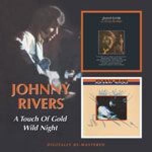 johnny rivers: a touch of gold / wild night