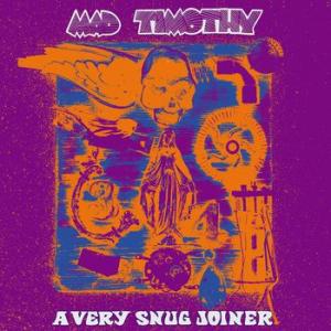 mad timothy: a very snug joiner