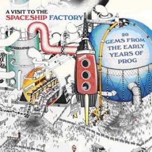 various: a visit to the space ship factory - 20 gems from the early years of prog