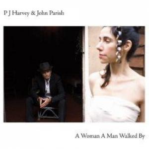 harvey pj & parish john: a woman a man walked by
