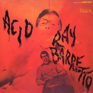 ray barretto: acid