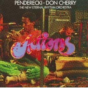 don cherry / krzysztof penderecki - the new eternal rhythm: actions