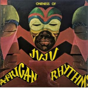 oneness of juju: african rhythms
