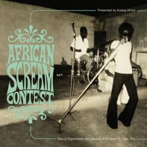 various: african scream contest  -raw and psychedelic afro sounds  from benin & togo 70s