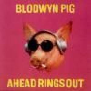 blodwyn pig: ahead rings out