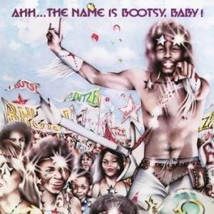 bootsy's rubber band: ahh..the name is bootsy, baby!