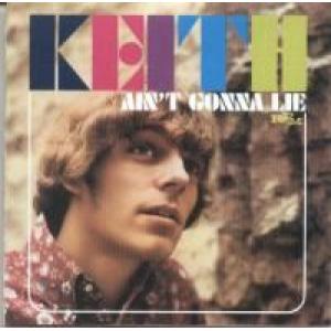 keith: ain't gonna lie