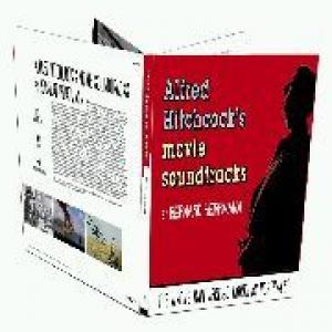 bernard herrmann: alfred hitchcock's movie soundtracks