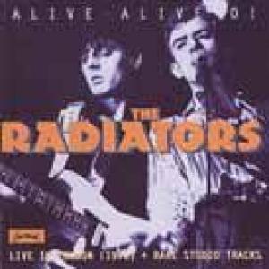 the radiators: alive alive-o!