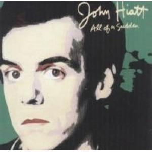 john hiatt: All Of A Sudden