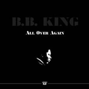 b.b. king: all over again