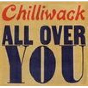 chilliwack: all over you