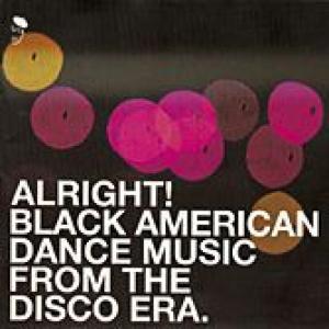 various: alright! black american dance music from the disco