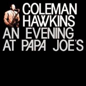 coleman hawkins: an evening at papa joe's