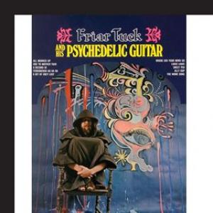friar tuck (alias mike deasy): and his psychedelic guitar