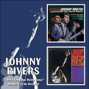 johnny rivers: and i know you wanna dance / whisky a go-go revisi