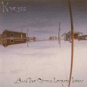 kyuss: and the circus leaves town
