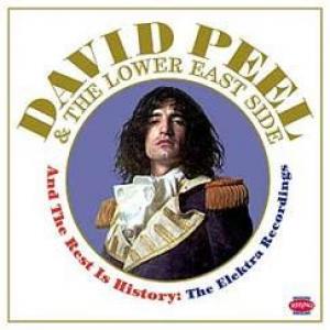 david peel & the lower east side: and the rest is history: the elektra recordings