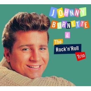 johnny burnette: & the rock 'n' roll trio...plus