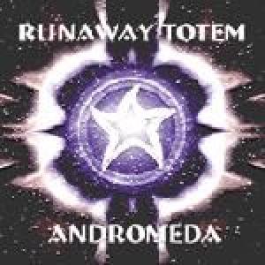 runaway totem: andromeda