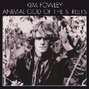 kim fowley: animal god of the street